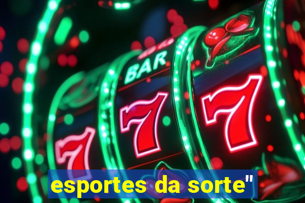 esportes da sorte