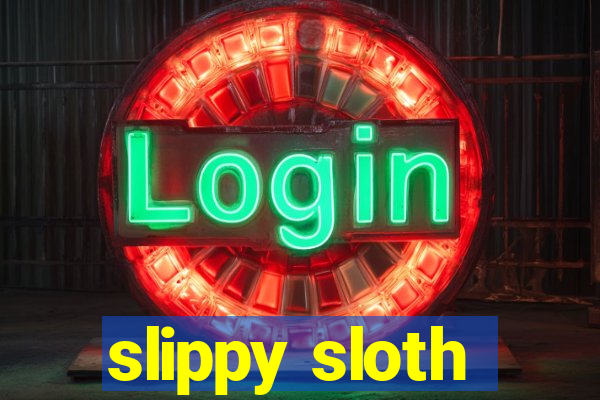 slippy sloth