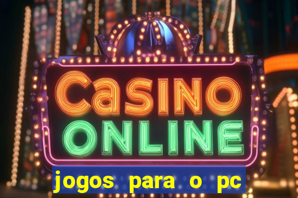 jogos para o pc baixar gratis