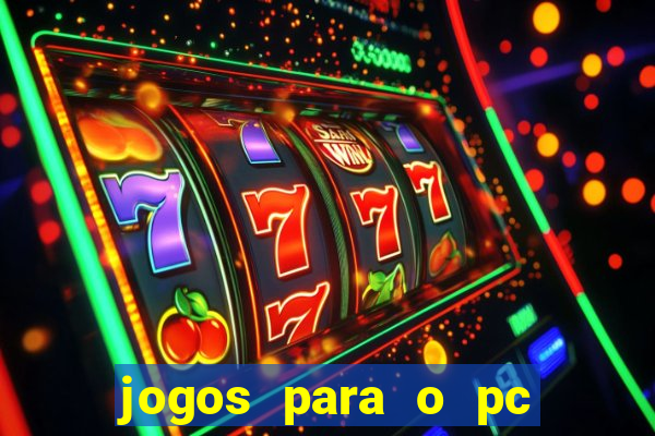 jogos para o pc baixar gratis