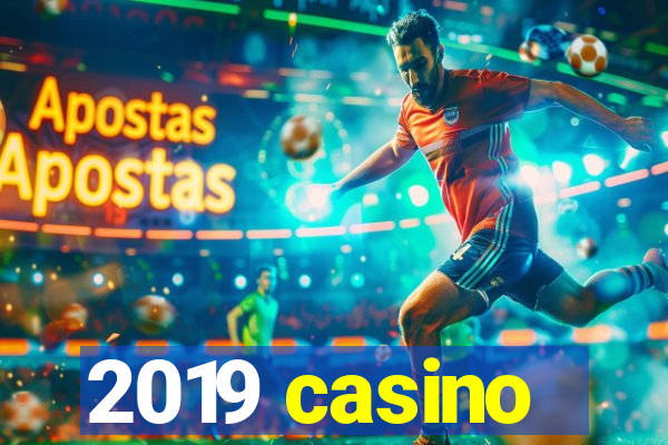 2019 casino