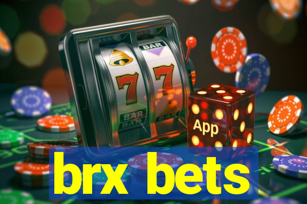 brx bets