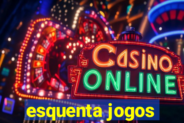 esquenta jogos