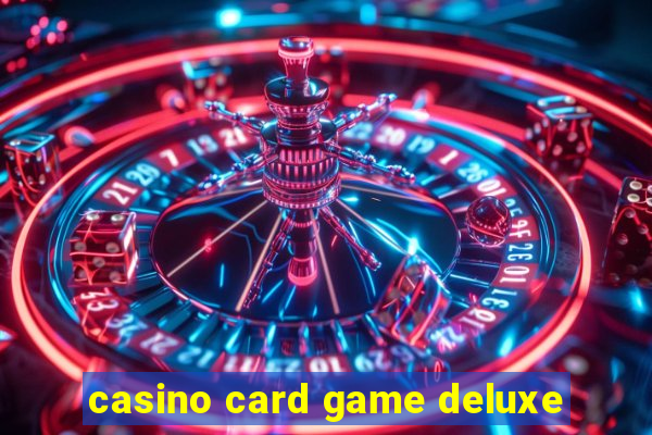 casino card game deluxe