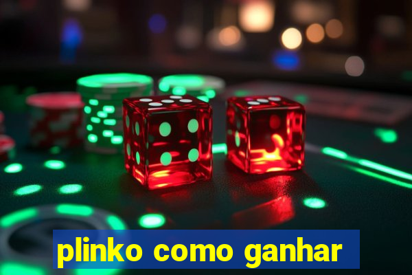 plinko como ganhar