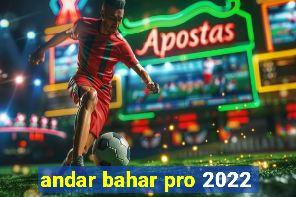 andar bahar pro 2022