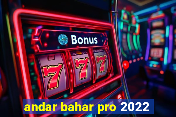 andar bahar pro 2022