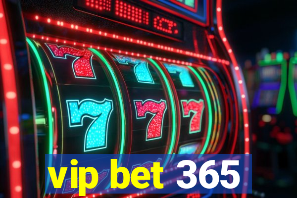 vip bet 365