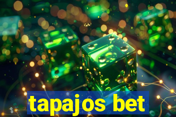 tapajos bet