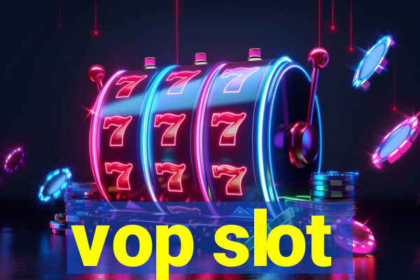 vop slot