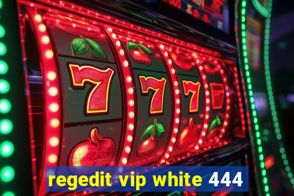 regedit vip white 444