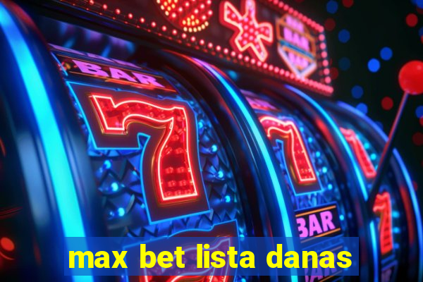 max bet lista danas