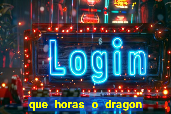 que horas o dragon fortune paga