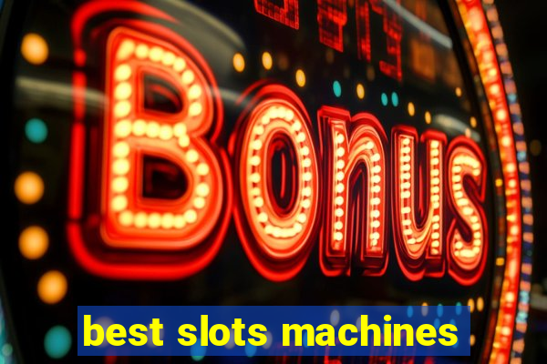 best slots machines