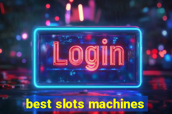 best slots machines