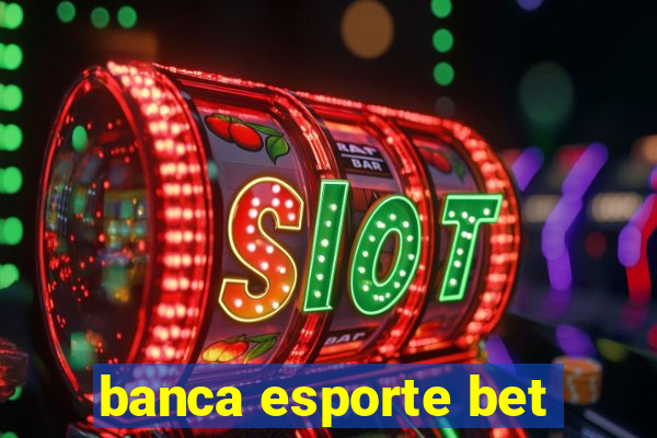 banca esporte bet