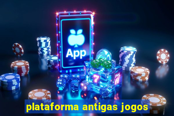 plataforma antigas jogos