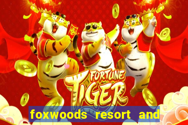 foxwoods resort and casino ct