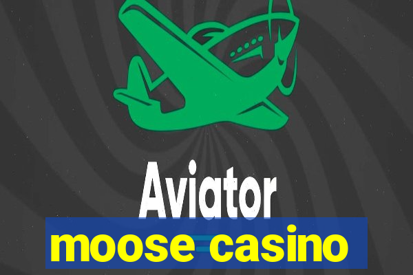 moose casino