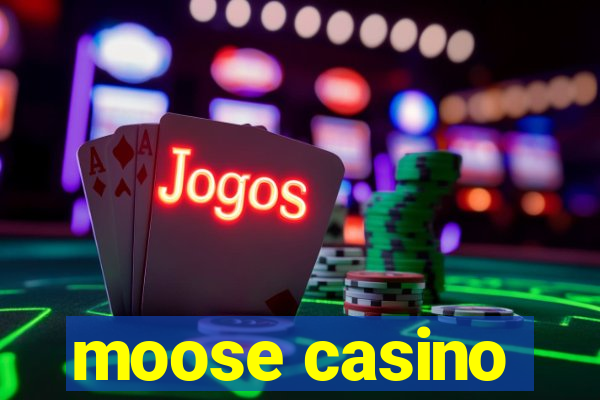 moose casino