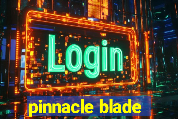 pinnacle blade