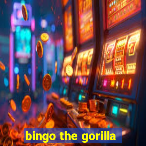 bingo the gorilla