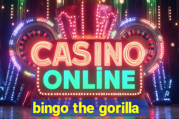 bingo the gorilla