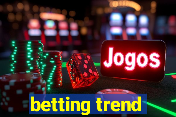 betting trend