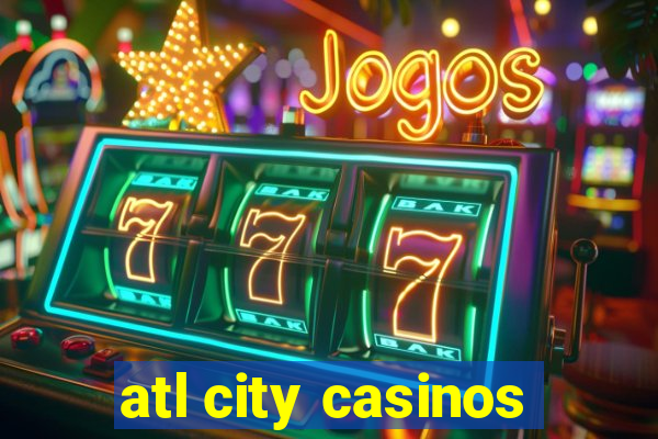 atl city casinos