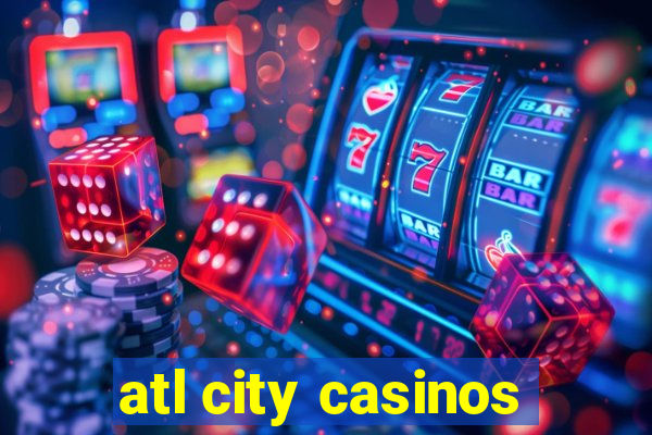 atl city casinos