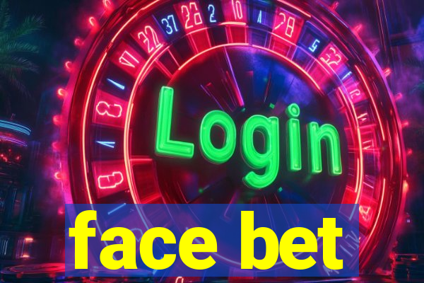 face bet