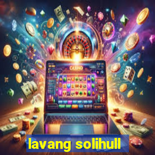 lavang solihull