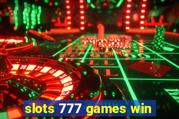 slots 777 games win