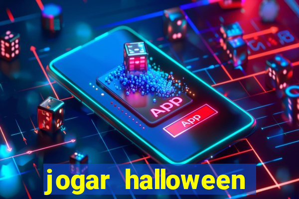 jogar halloween valendo dinheiro