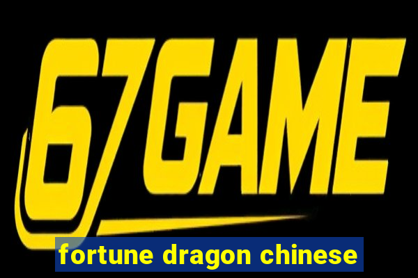 fortune dragon chinese