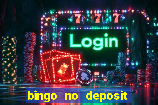 bingo no deposit win real money