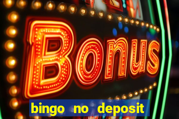 bingo no deposit win real money