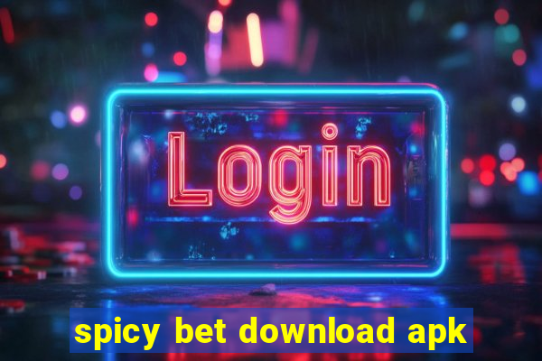 spicy bet download apk