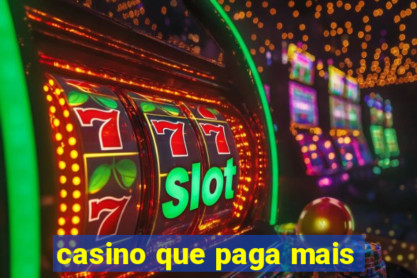 casino que paga mais