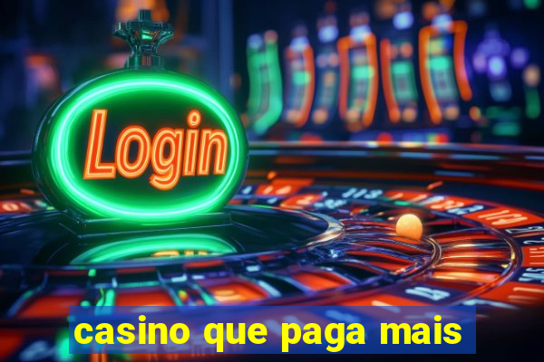 casino que paga mais