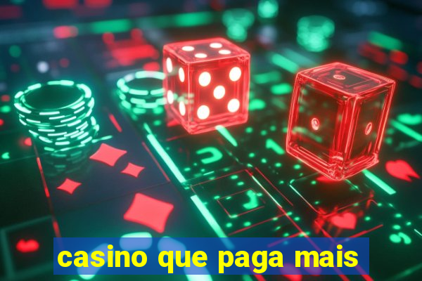 casino que paga mais