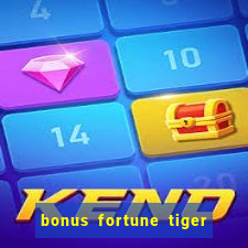 bonus fortune tiger sem deposito