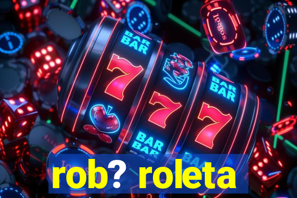 rob? roleta