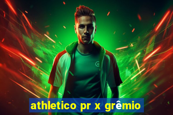 athletico pr x grêmio