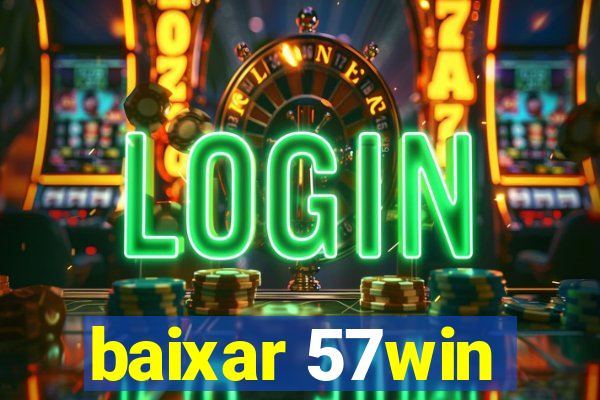 baixar 57win