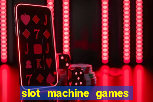 slot machine games with bonus