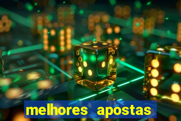 melhores apostas para hoje