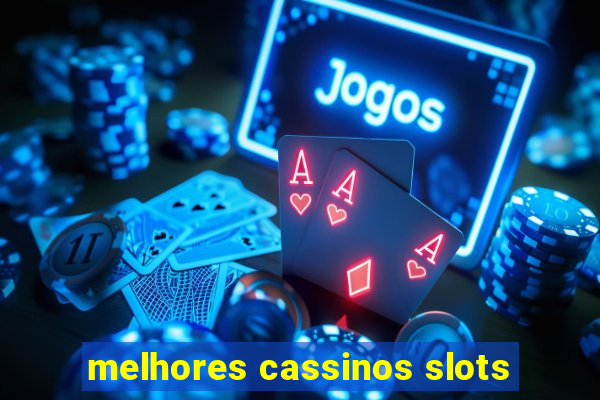 melhores cassinos slots