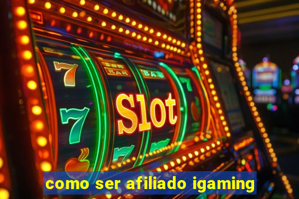 como ser afiliado igaming