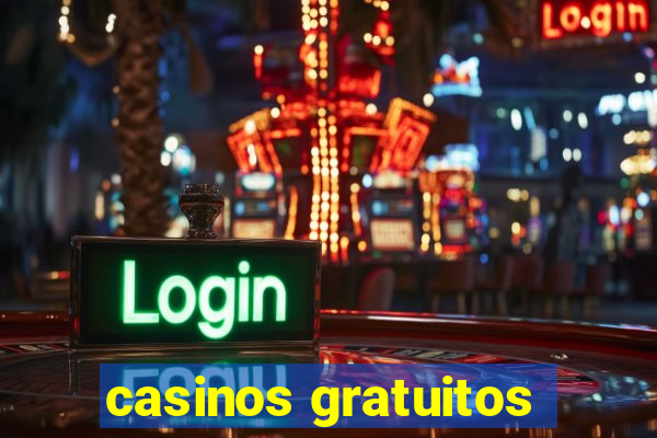 casinos gratuitos